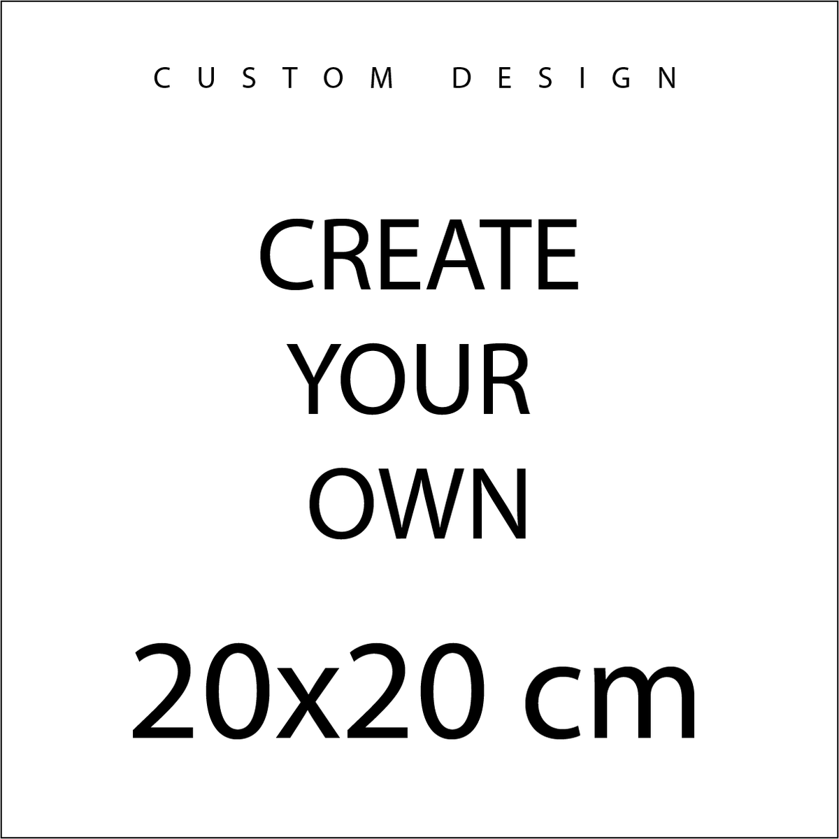 Create Your Own - Small